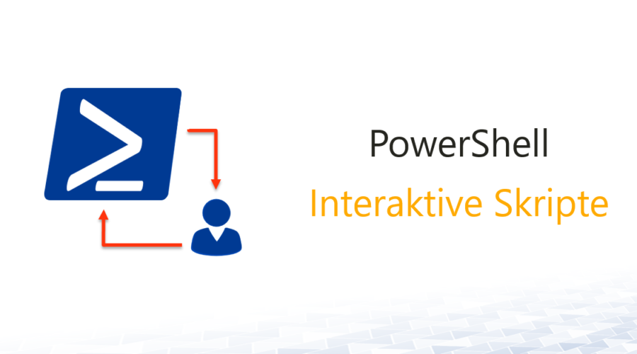 Interaktive PowerShell Skripte