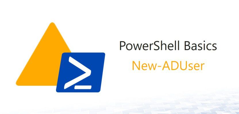 AD PowerShell Basics 1: New-ADUser
