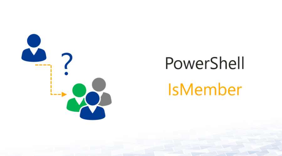 IsMember-PowerShell