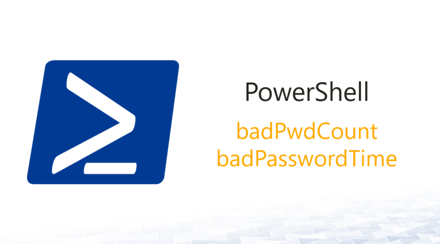 PowerShell badPwdCount