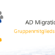 AD Migration und maximale Anzahl von Gruppenmitgliedschaften