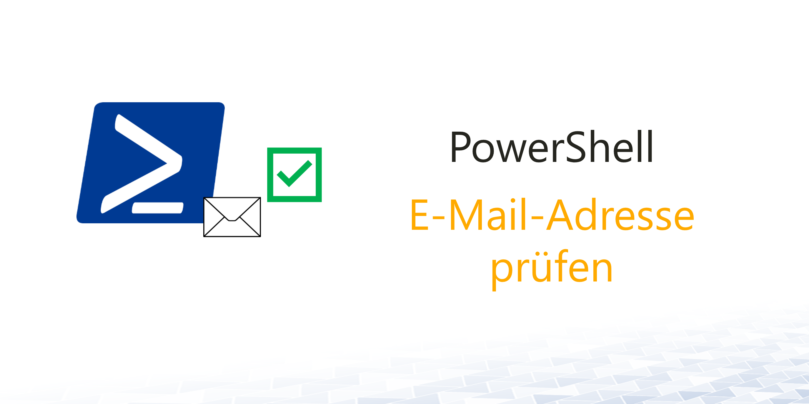 E-Mail-Adresse mit PowerShell prüfen - Directory FAQ