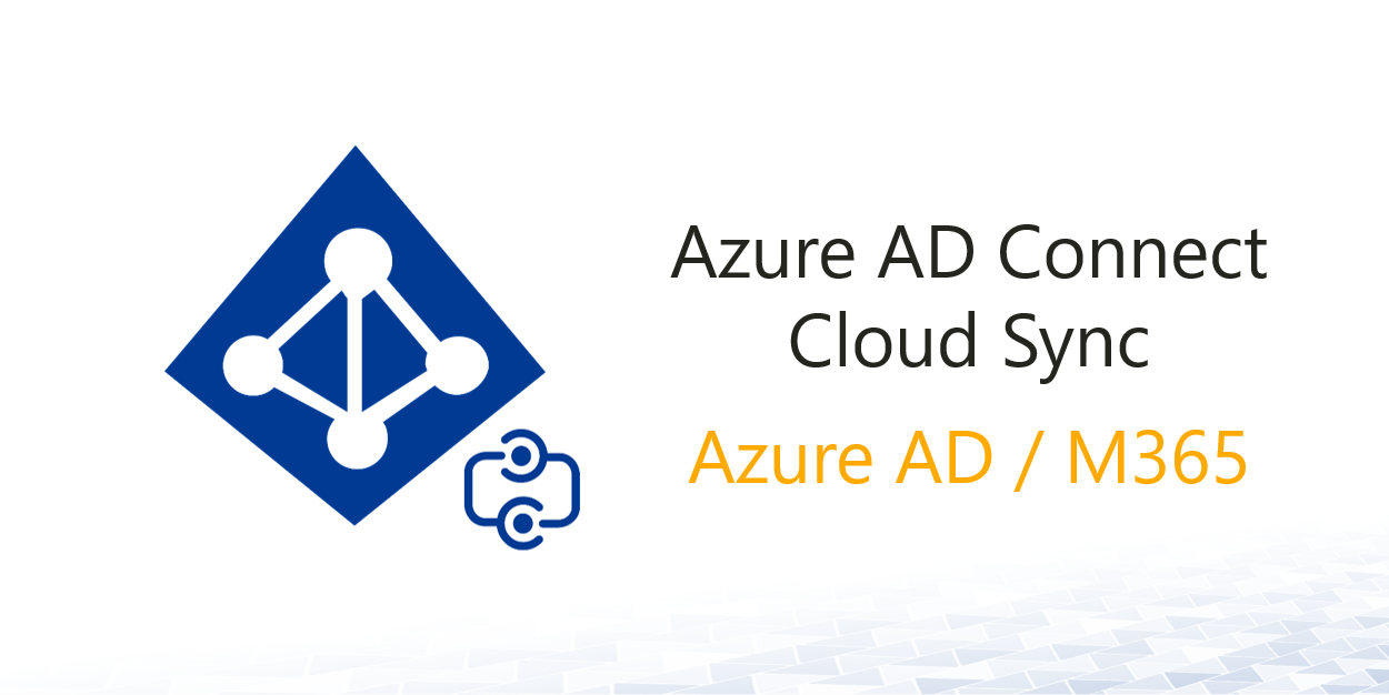 Azure AD Connect und Azure AD Connect Cloud Sync