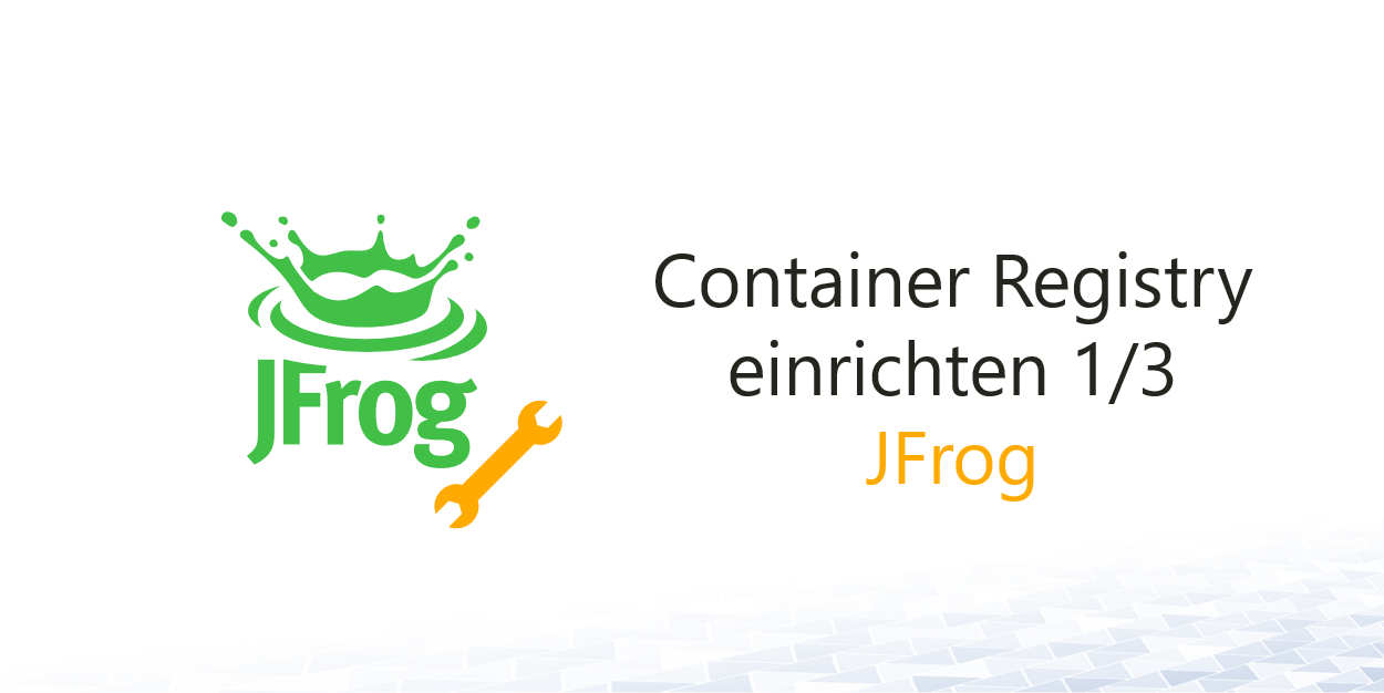 JFrog Container Registry einrichten 1/3