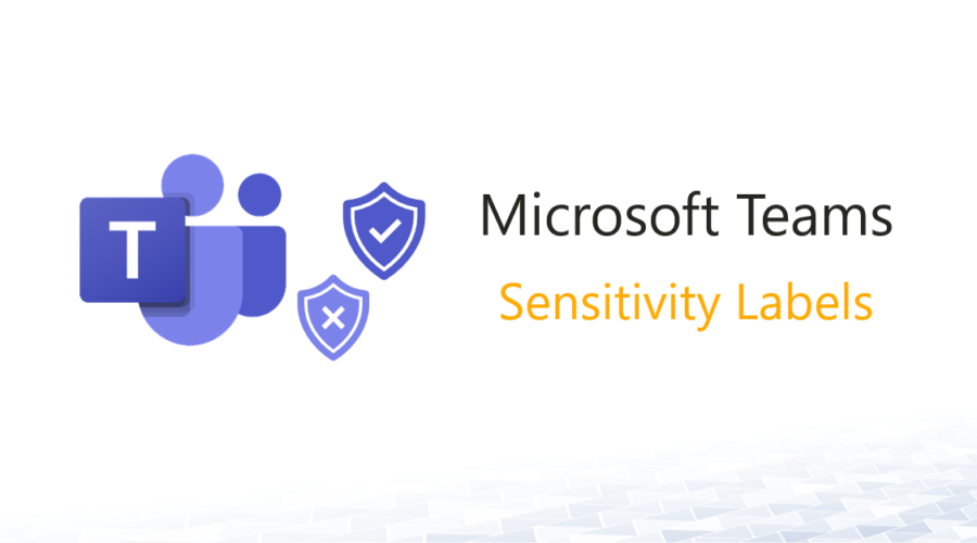 Sensitivity Labels in Microsoft Teams