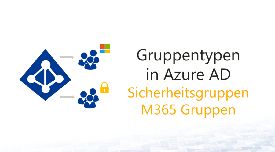 Gruppentypen in Azure Active Directory verstehen