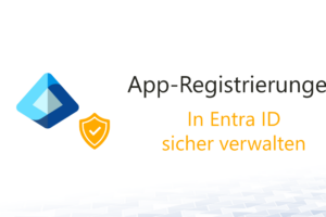 App-Registrierungen in Entra IDsicher verwalten